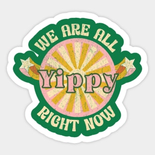 We Are All Yippy Right Now Trump Trade Wars Sticker